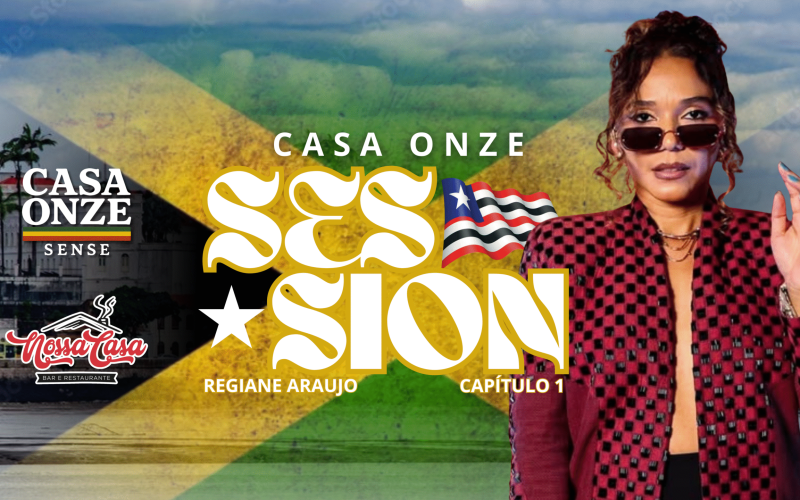 Casa Onze Session – Capítulo 1: Regiane Araújo